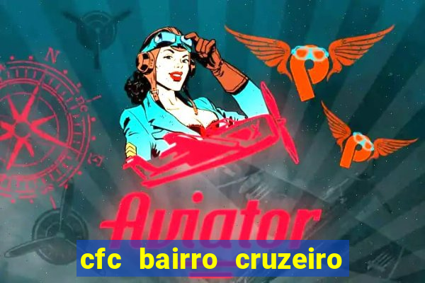 cfc bairro cruzeiro caxias do sul